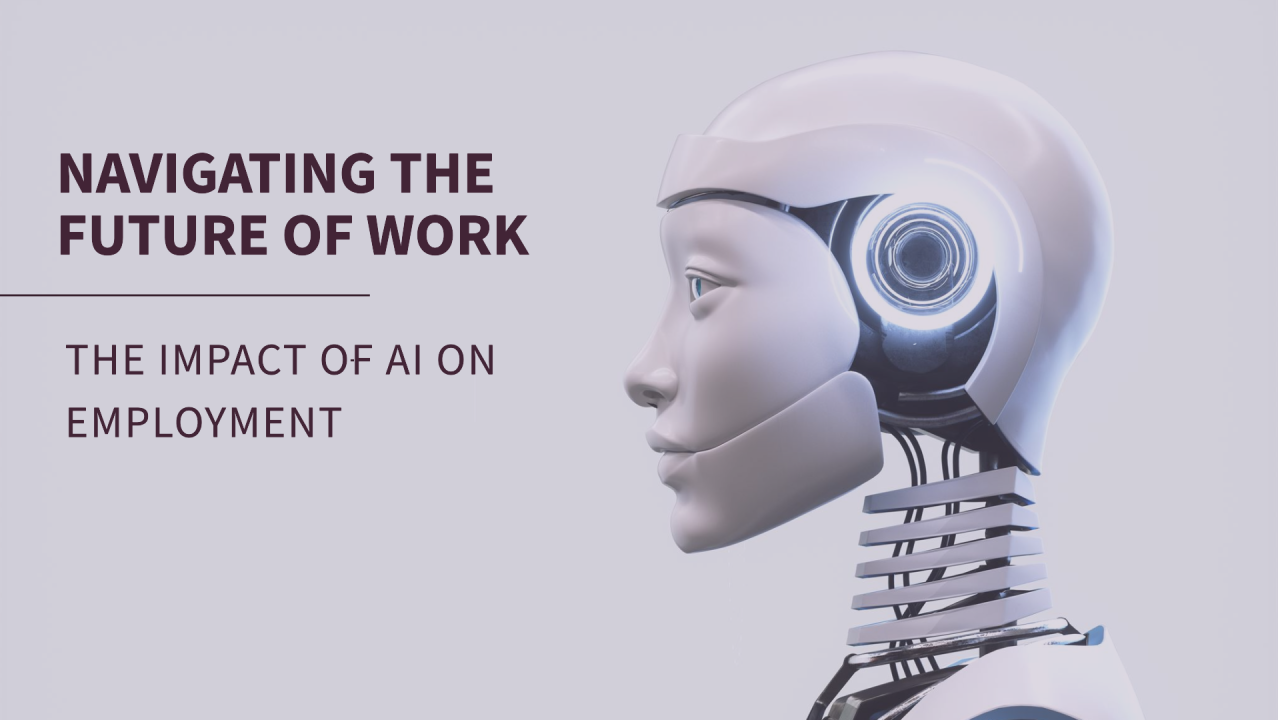 The Impact of AI on Employment: Navigating the Future of Work